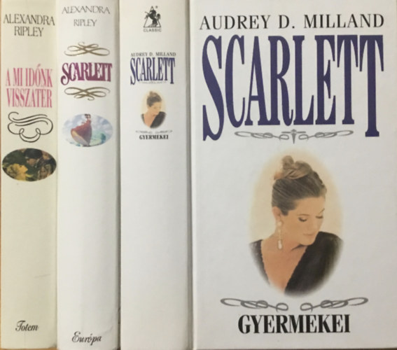 Audrey D. Milland - Alexandra Ripley - Scarlett, Scarlett gyermekei, A mi idnk visszatr - 3 ktet