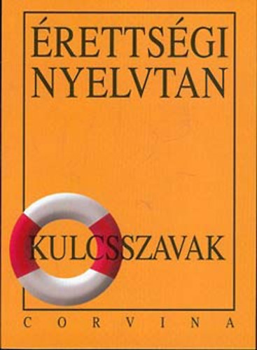 Kiss Judit - Érettségi nyelvtan -  Kulcsszavak