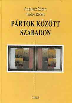 Angelusz Rbert-Tardos Rbert - Prtok kztt szabadon