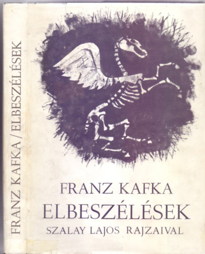 Franz Kafka - Elbeszlsek - Szalay Lajos rajzaival