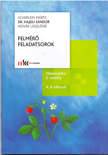 Novák Lászlóné; Dr. Hajdu Sándor; Scherlein Márta - Felmérő feladatsorok matematika 2. o. A, B változat