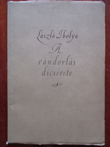 László Ibolya - A vándorlás dicsérete