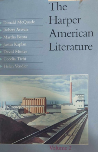 Martha Banta, Donald Mcquade, Justin Kaplan, David Minter, Robert B. Stepto, Cecelia Tichi, Helen Vendler Robert Atwan - The Harper American Literature, Volume II