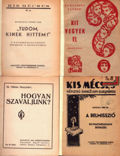 Somogyi Imre, ifj. Mikls Menyhrt Karcsony Sndor - 4 db vallsos fzet: Kit vegyek el + Tudom, kinek hittem! + A belmisszi + Hogyan szavaljunk?
