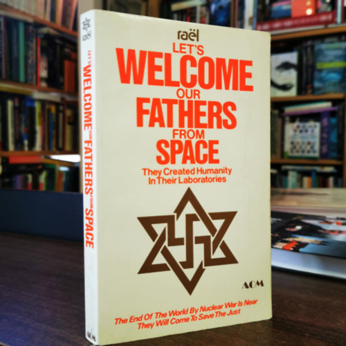 Raël - Lets Welcome Our Fathers from Space