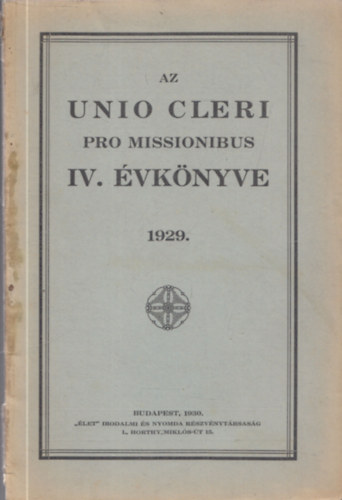 Krywald Ott� - Az Unio Cleri Pro Missionibus IV. �vk�nyve 1929.