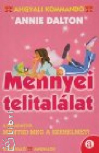 Annie Dalton - Mennyei telitallat - Mentsd meg a szerelmet