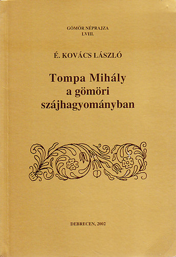 É. Kovács László - Tompa Mihály a gömöri szájhagyományban