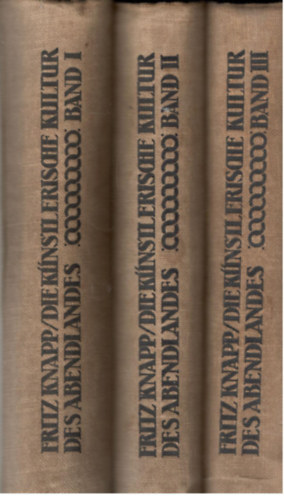 Fritz Knapp - Die K�nstlerische Kultur des Abendlandes I-III.