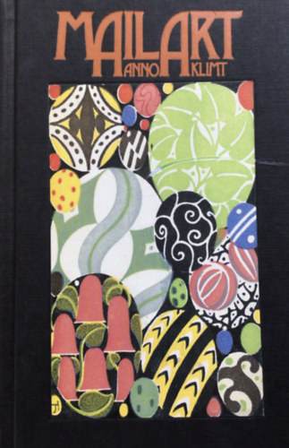Otto Breicha - Mail Art Anno Klimt  Die Postkarten der Wiener Werksttte. Knstler biographien verfasst von Sigrun Loos. 128 egszoldalas szines kppel.
