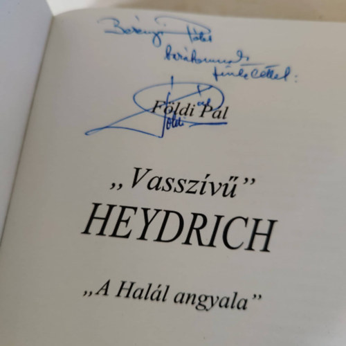 Fldi Pl - "Vasszv" Heydrich - "A Hall Angyala" (dediklt)