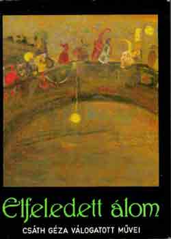 Cs�th G�za - Elfeledett �lom