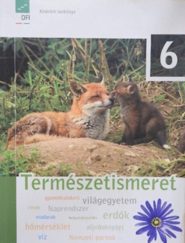 Szerz� Kropog Erzs�bet L�ng Gy�rgy M�ndics Dezs� Moln�r Katalin �t�n� Visi Judit Grafikus J�csai Zolt�n Fot�zta B�thory G�bor Derzsi Elekes Andor Kemecsei Bal�zs - Term�szetismeret 6. - K�s�rleti tank�nyv