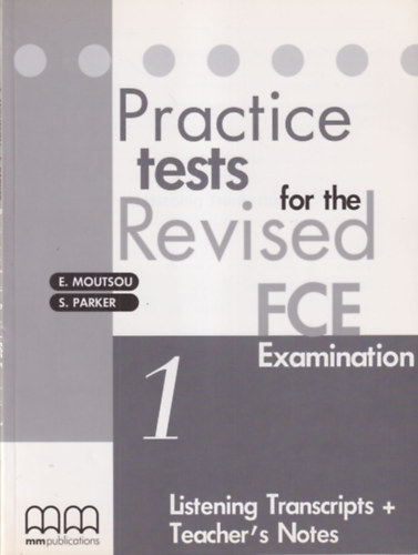 E. Moutsou - S. Parker - Practice tests for the Revised FCE Exmination 1-2.