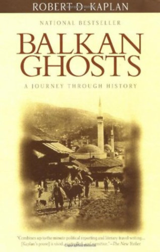 Robert D. Kaplan - Balkan ghosts