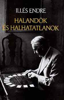 Ills Endre - Halandk s halhatatlanok