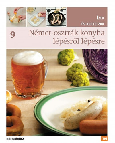 Teresa, Gandara, Inés, Gómez, Maríajosé, Esteve, Jorge, Cuesta, Pepe Mas - Német-osztrák konyha lépésről lépésre