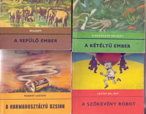 Alekszander Beljajev - Robert Leeson - Lester Del Rey - 4 db. sci-fi: A repl ember (Benk Sndor rajzaival) + A ktlt ember (Benk Sndor rajzaival) + A harmadosztly dzsinn (Domokos Gza rajzaival) + A szkevny robot (brahm Rafael rajzaival)