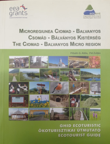 Pl Zoltn Pilbth G. Attila - Microregiunea Ciomad-Balvanyos - Csomd-Blvnyos Kistrsg - The Ciomad-Balvanyos Micro Region