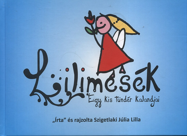 Szigetlaki Jlia Lilla - Lilimesk - Egy Kis Tndr Kalandjai