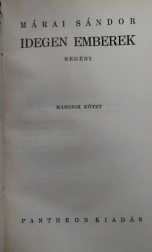Márai Sándor - Idegen emberek I-II. (egy kötetben)- I. kiadás