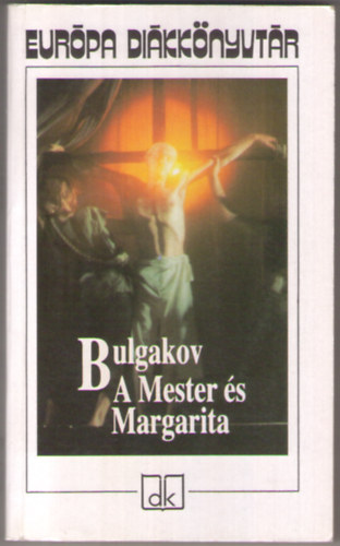 Mihail Bulgakov - A Mester �s Margarita - Eur�pa di�kk�nyvt�r