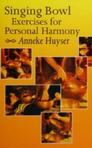 Anneke Huyser - Singing Bowl Exercises for Personal Harmony