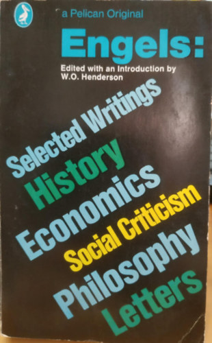 W. O. Henderson Engels - Selected Writings History Economics Social Criticism Philosophy Letters