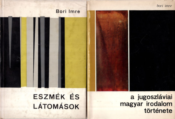 Bori Imre - 2 ktet tanulmnyok ( egytt ) 1. A jugoszlviai magyar irodalom trtnete 1918-1945-ig,  2. Eszmk s ltomsok