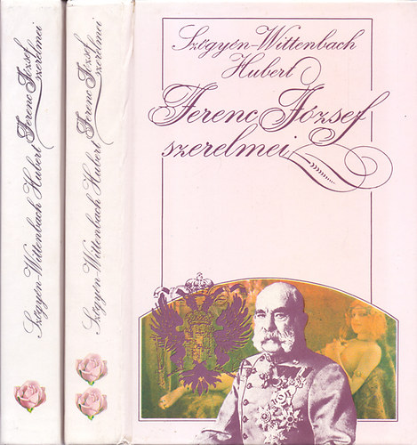 Sz�gy�n-Wittenbach Hubert - Ferenc J�zsef szerelmei 1-2
