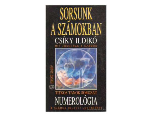 Csiky Ildik - Sorsunk a szmokban