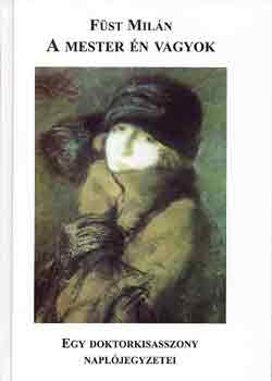 F�st Mil�n - A mester �n vagyok - Egy doktorkisasszony napl�jegyzetei