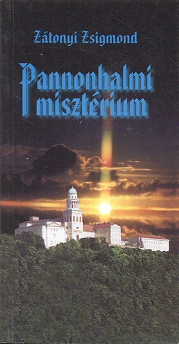 Ztonyi Zsigmond - Pannonhalmi misztrium