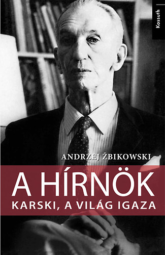 Andrzej Zbikowski - A hrnk - Karski, a vilg igaza