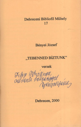 Bényei József - Tebenned bíztunk - versek - Dedikált , Számozott