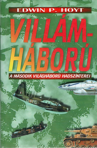 Edwin P. Hoyt - Villmhbor - A msodik vilghbor hadsznterei