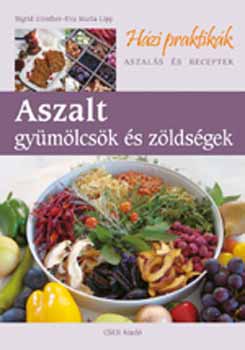 Eva Maria Lipp Sigrid Günther - Aszalt gyümölcsök és zöldségek - Aszalás és receptek
