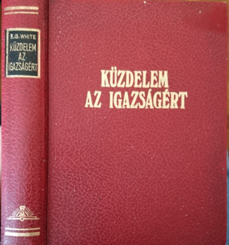 White E. G. - Kzdelem az igazsgrt