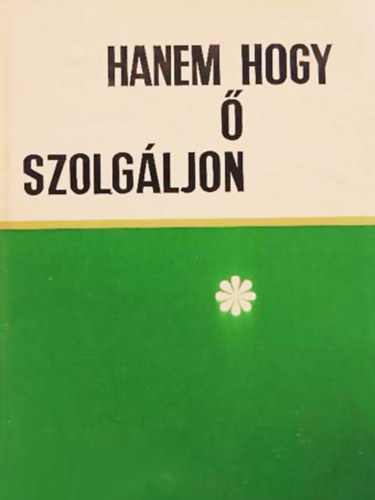 D. Kldy Zoltn - Hanem hogy  szolgljon