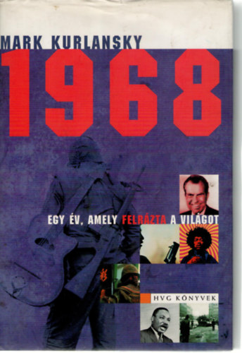 Mark Kurlansky - 1968 - Egy �v, amely felr�zta a vil�got