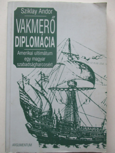 Sziklay Andor - Vakmer diplomcia