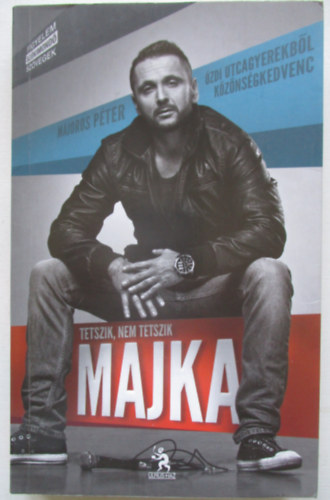 Majoros Péter - Csontos Róbert - Tetszik, nem tetszik Majka