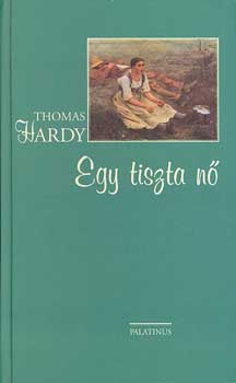 Thomas Hardy - Egy tiszta n