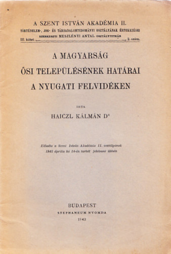 Dr. Haiczl Klmn - A magyarsg si teleplsnek hatrai a nyugati felvidken