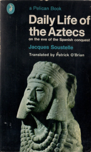 Jacques Soustelle - Daily life of the Aztecs