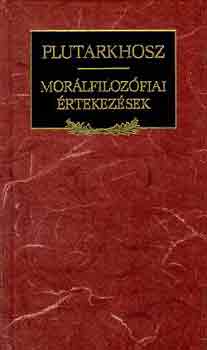 Plutarkhosz - Morlfilozfiai rtekezsek