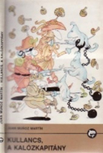 Juan Munoz Martin - Kullancs, a kal�zkapit�ny - B�ni bar�t �s a csacsi