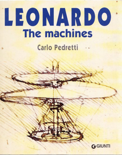 Carlo Pedretti  (szerk.) - Leonardo - The machines