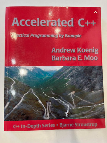 Mike Hendrickson, Barbara Moo Andrew Koenig - Accelerated C++: Practical Programming by Example
