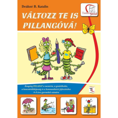 Dekn B. Katalin - Vltozz te is pillangv!